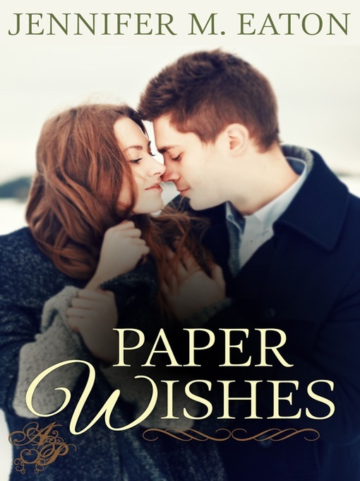 Title details for Paper Wishes by Jennifer M. Eaton - Available
